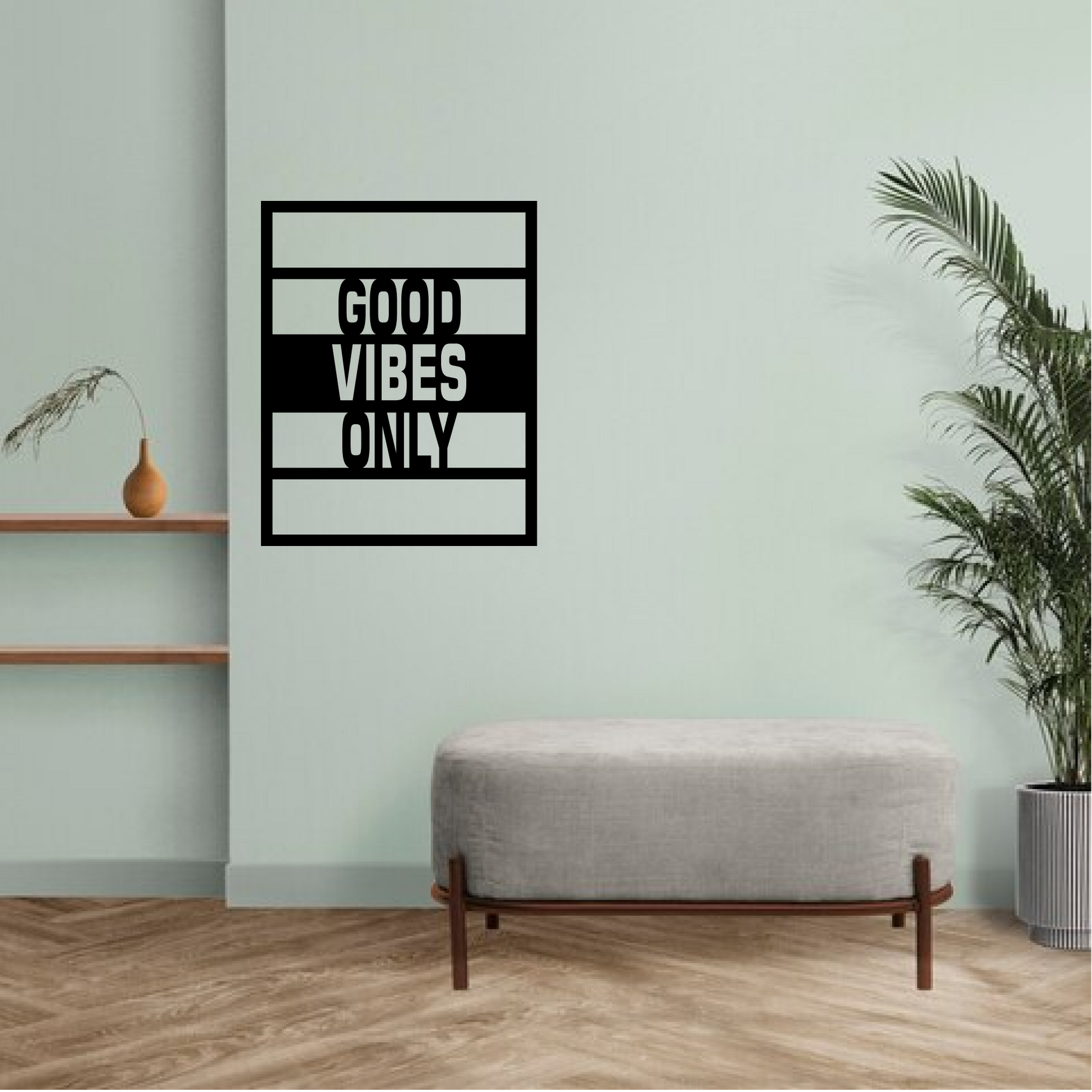 Good Vibes Only