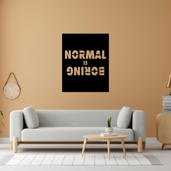 Normal Is Boring