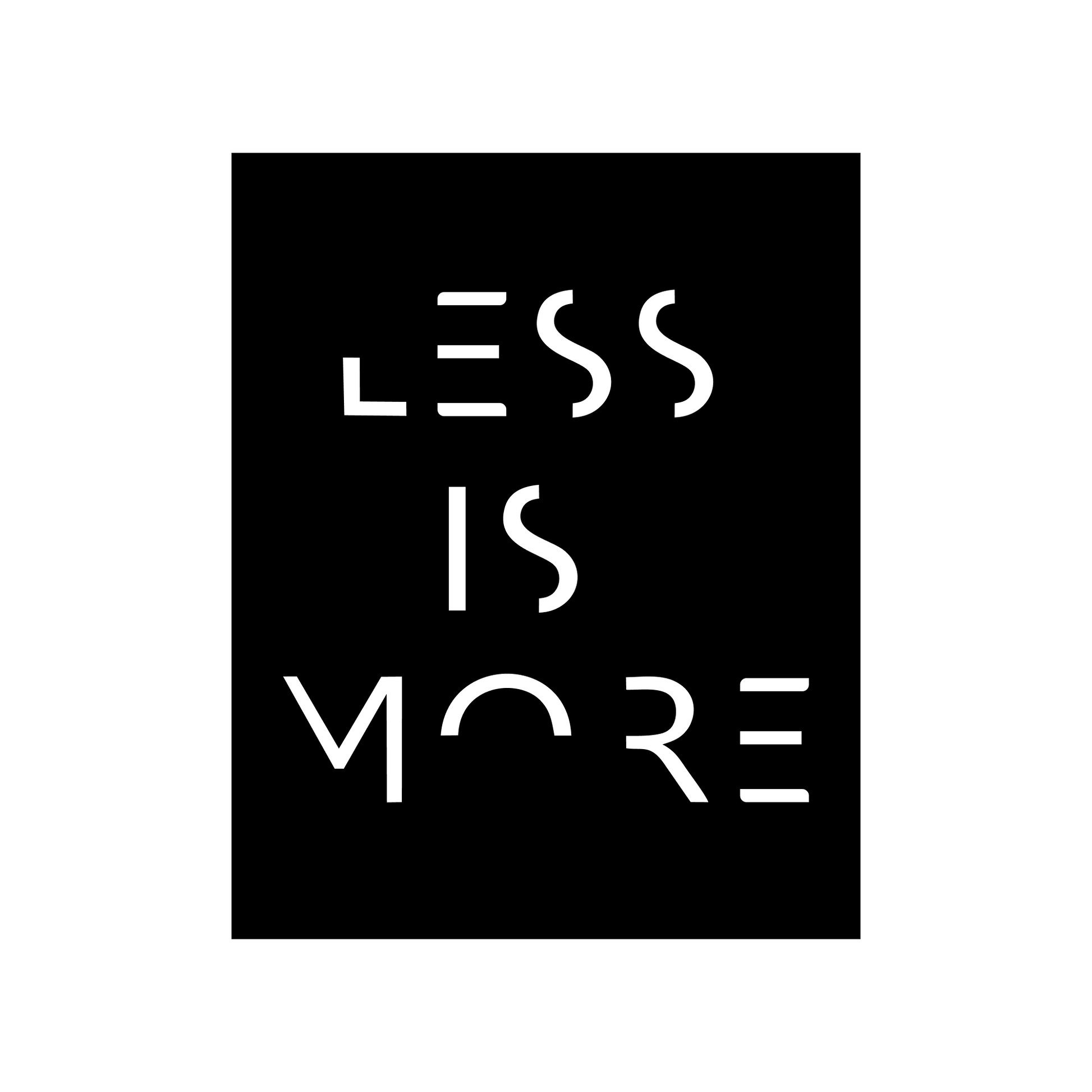 Less Is More