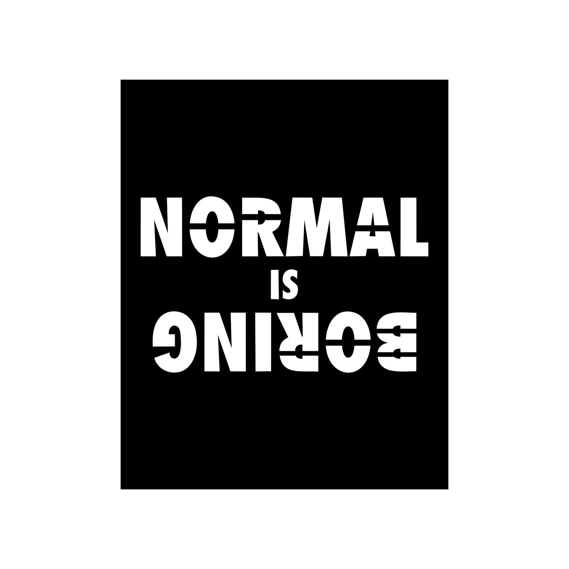 Normal Is Boring