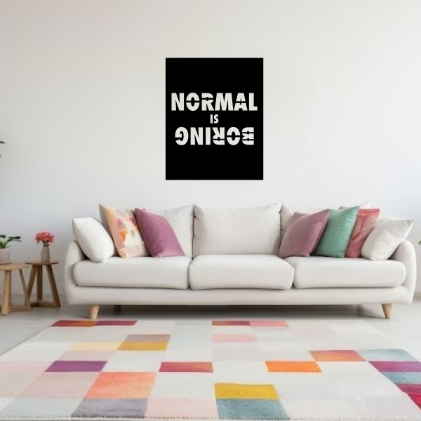 Normal Is Boring 